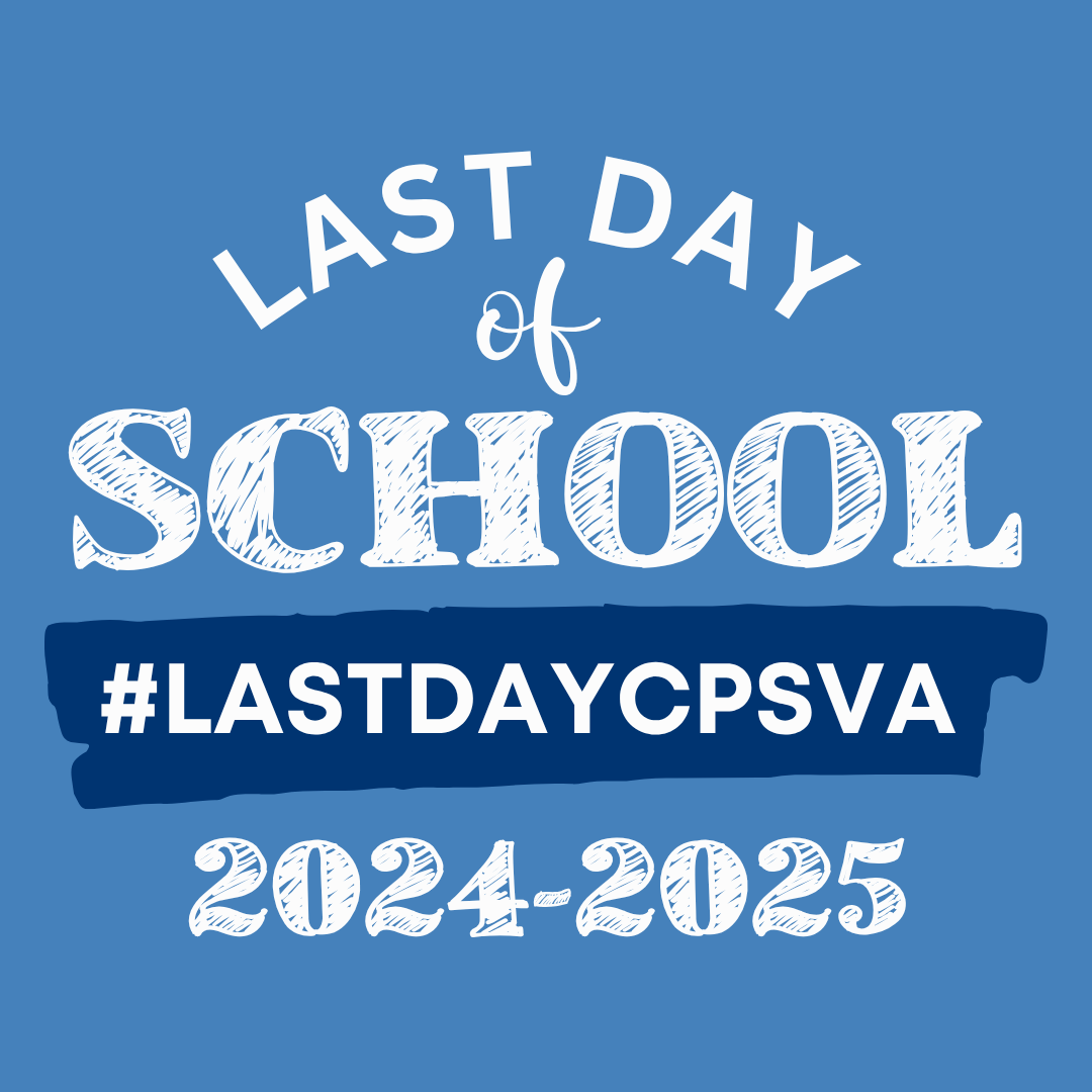 Last Day of School #LASTDAYCPSVA 2024-2025