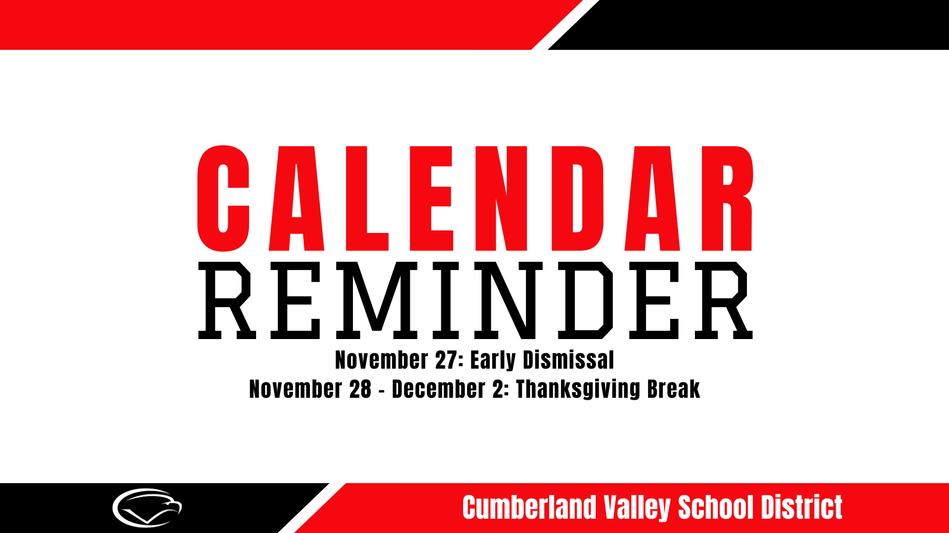CVSD announces a calendar reminder that there will be an early dismissal on November 27 and Thanksgiving Break will take place November 28-December 2, 2024.