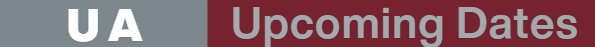 UA Upcoming Dates