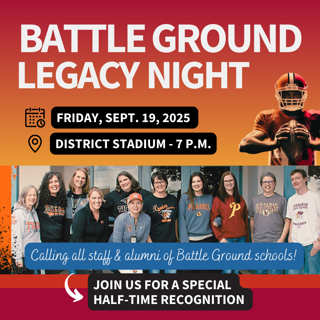 Battle Ground legacy night, Friday, Sept. 19, 2025. District Stadium at 7 p.m. Join us for a special halftime recognition. Calling all staff and alumni of Battle Ground schools.