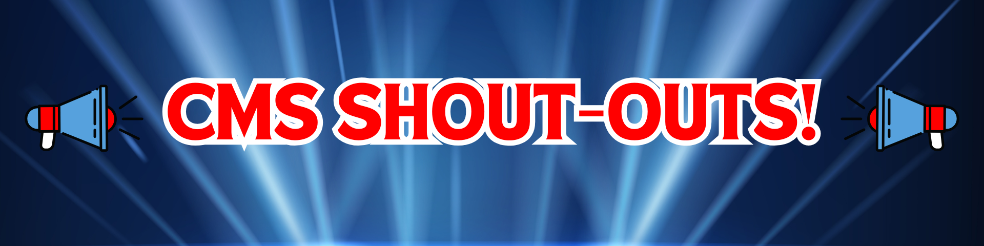 CMS SHOUT OUT