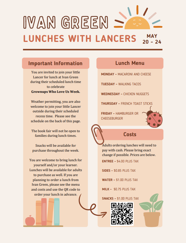Lunch with Lancers during your child's lunch May 20-24. Call the main office for details.