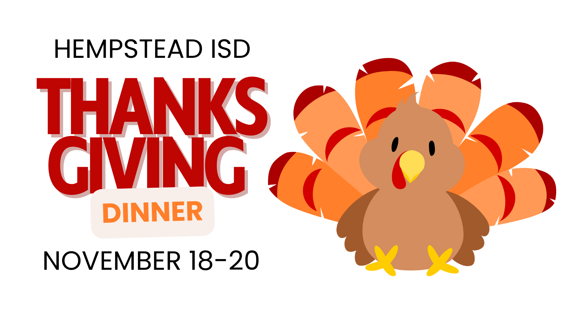 Hempstead ISD Thanksgiving Dinner Nov. 18-20
