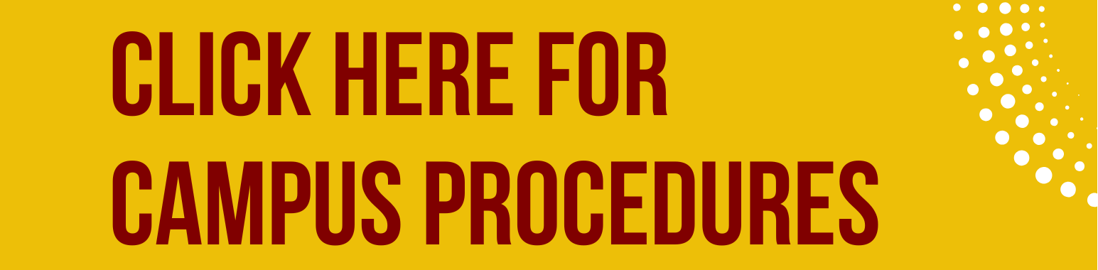 click here for campus procedures