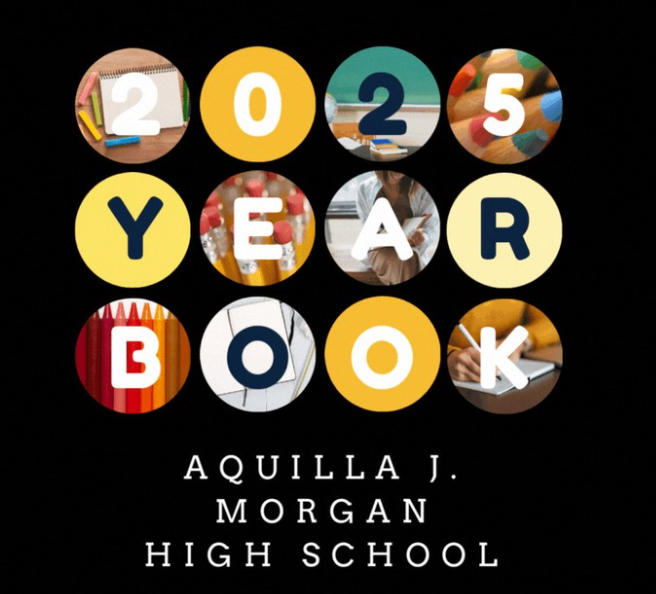Colorful graphic that states 2025 yearbook Aquilla J. Morgan High School
