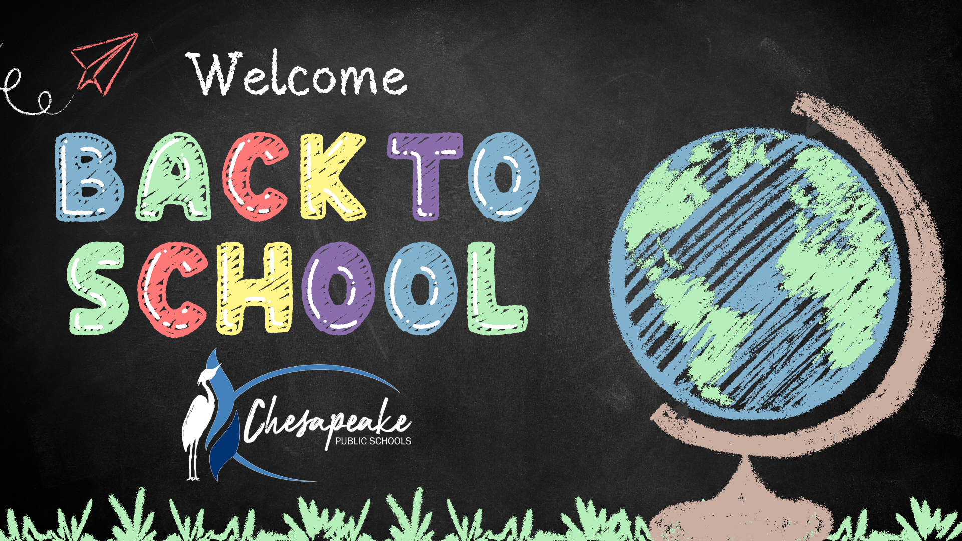 Welcome Back to School. Chesapeake Public Schools. Chalkboard with our logo, an airplane and globe.