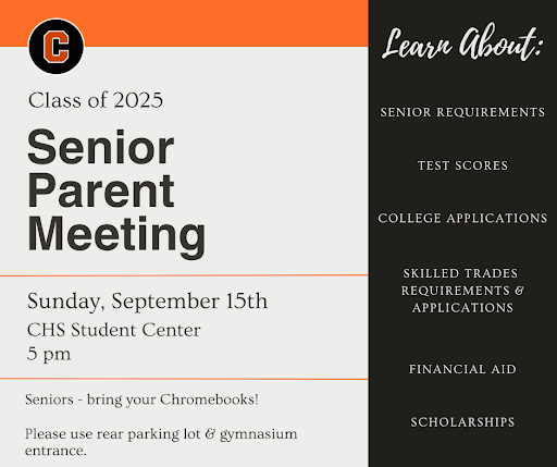 senior parent meeting flier Sunday, Sept. 15th CHS Student Center 5pm to learn about senior requirements, test scores, college applications, skilled trade requirements, financial aid and scholarships 