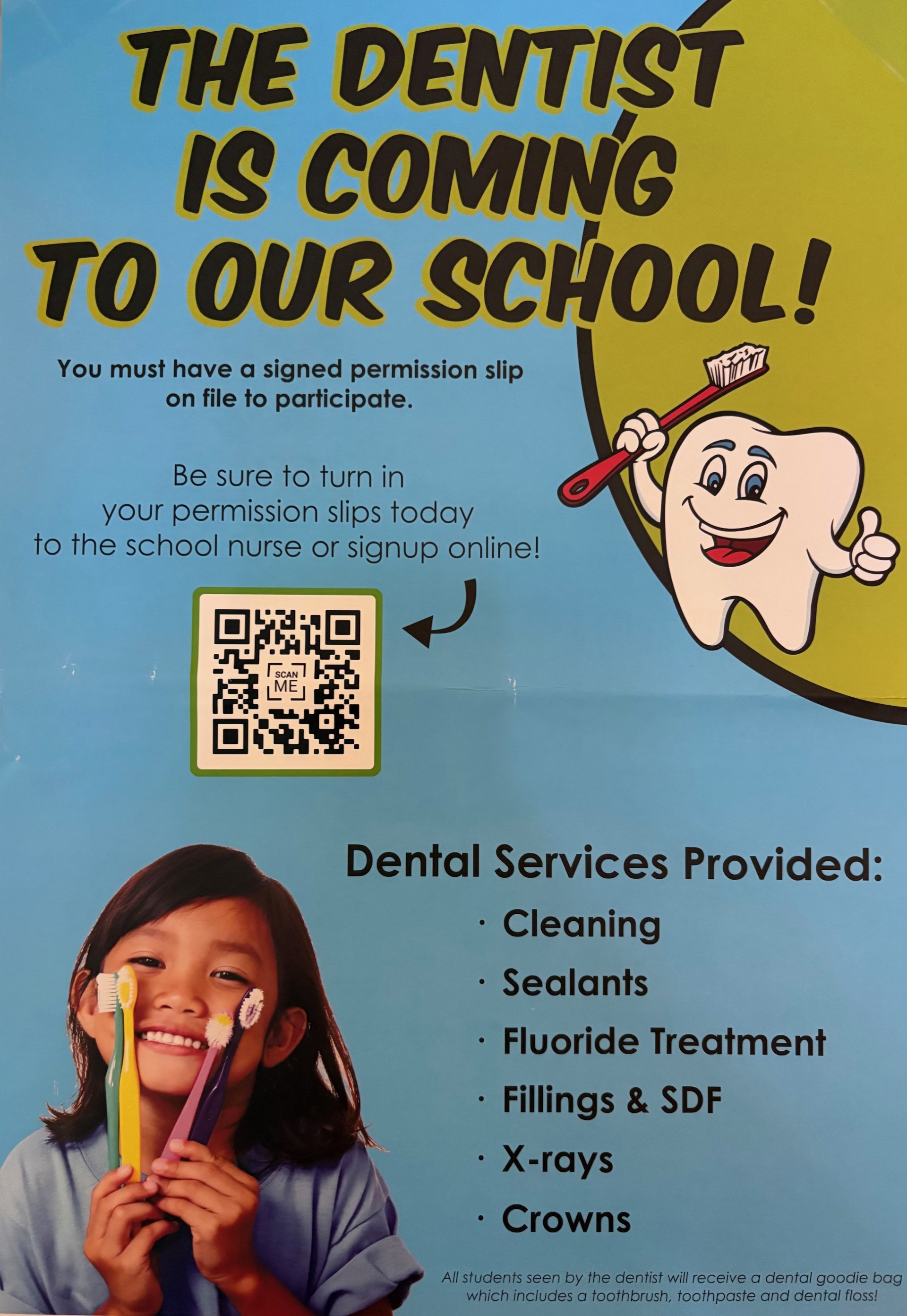 The dentist is coming to our school! Make sure to sign up your student online at https://schoolsmiles.com/student-signup/