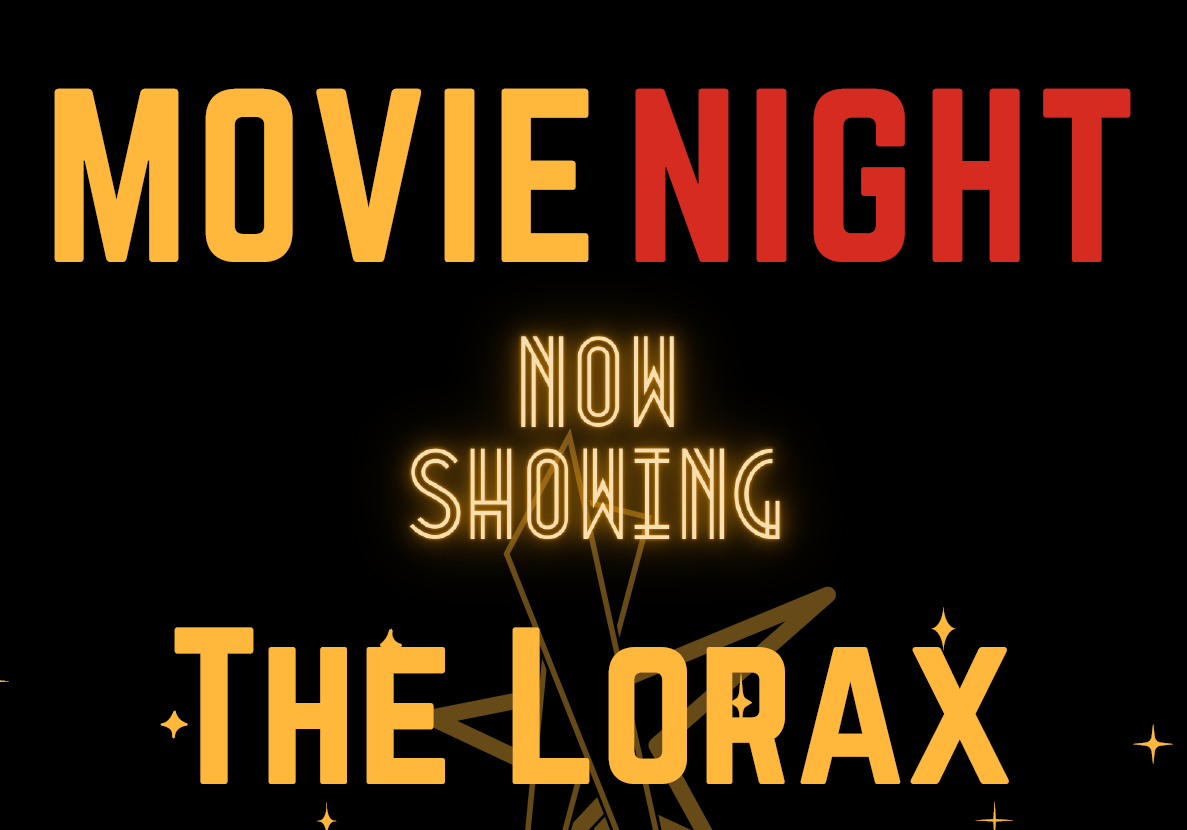 Movie Night Showing the Lorax.  Click link:  https://5il.co/2k88b