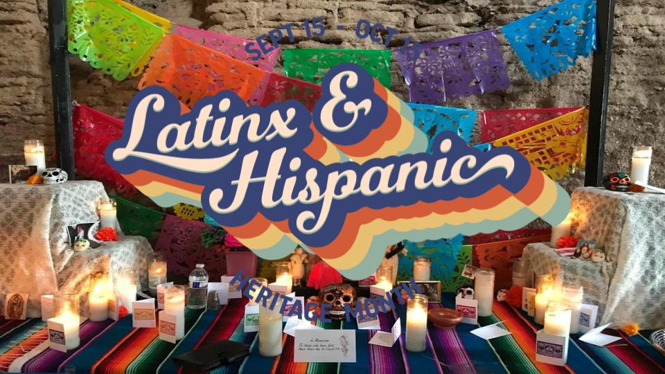 Latinx & Hispanic Heritage Month