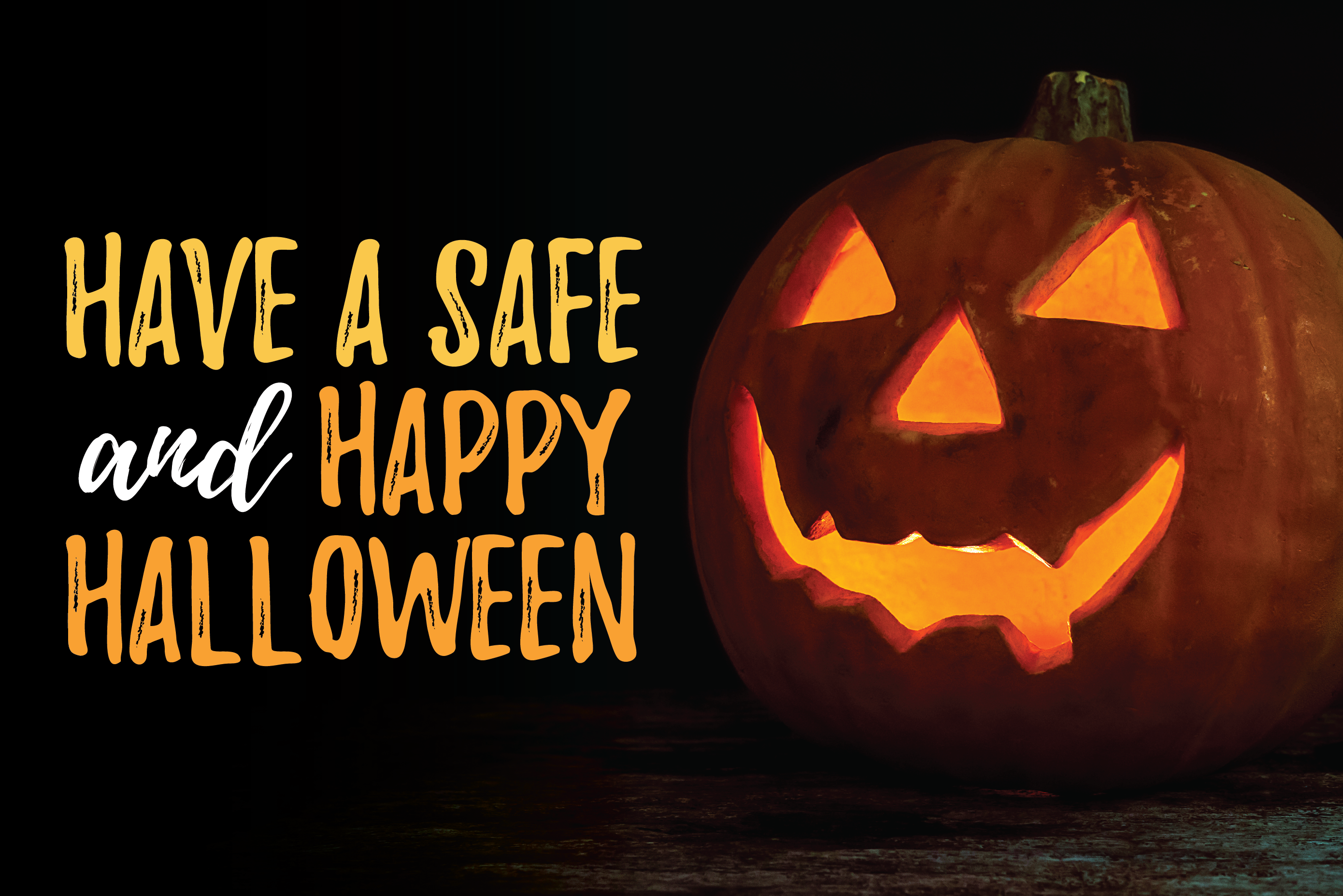 Have a Safe and Happy Halloween
